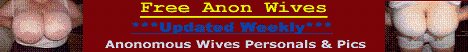 Visit Anonymous Kinky Mature Wives Personals & Galleries. 